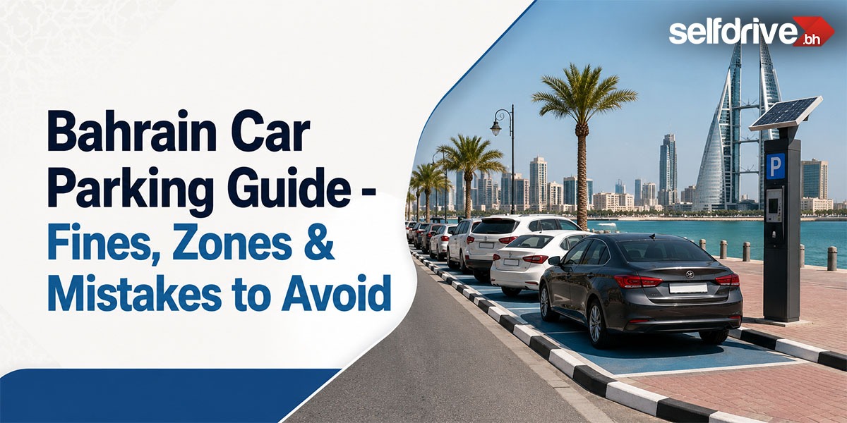 Bahrain Car Parking Guide - Fines, Zones & Mistakes to Avoid